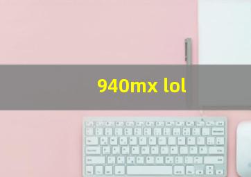 940mx lol